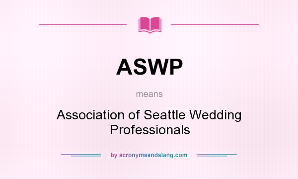 What does ASWP mean? It stands for Association of Seattle Wedding Professionals