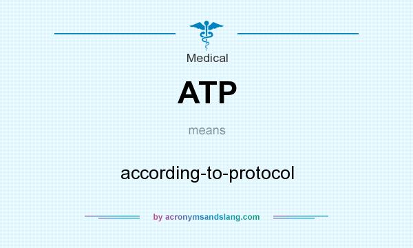 What does ATP mean? It stands for according-to-protocol