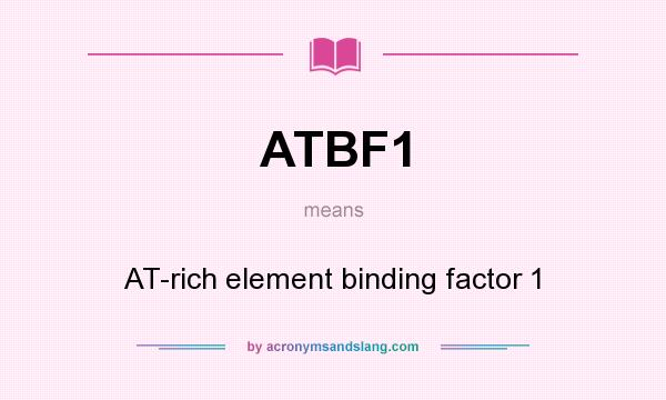 What does ATBF1 mean? It stands for AT-rich element binding factor 1