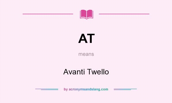 What does AT mean? It stands for Avanti Twello