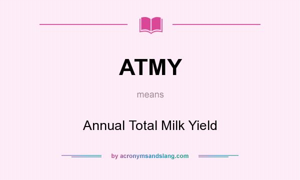 What does ATMY mean? It stands for Annual Total Milk Yield