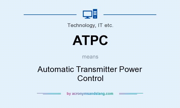 What does ATPC mean? It stands for Automatic Transmitter Power Control