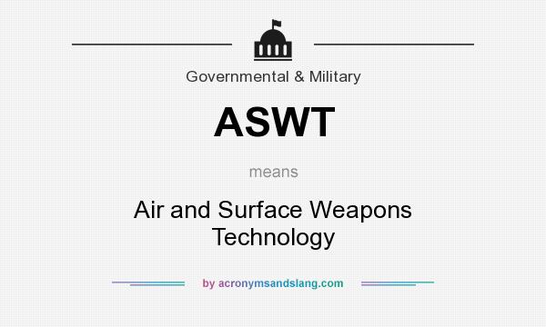 What does ASWT mean? It stands for Air and Surface Weapons Technology