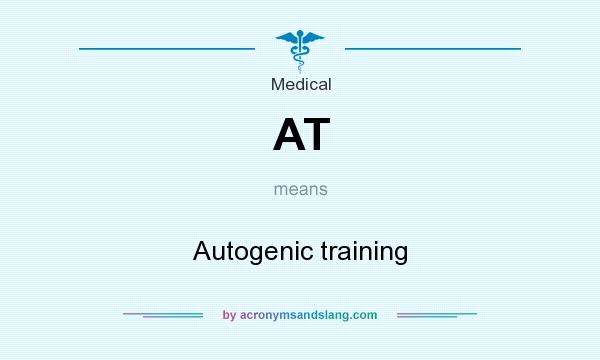 What does AT mean? It stands for Autogenic training