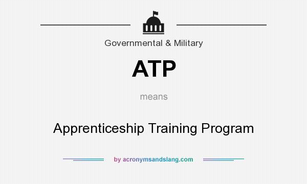 What does ATP mean? It stands for Apprenticeship Training Program