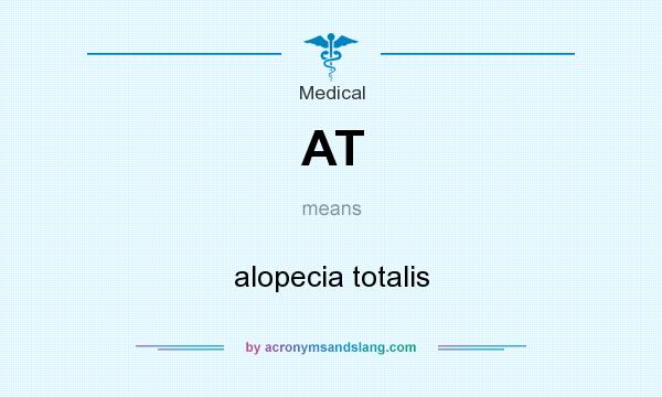 What does AT mean? It stands for alopecia totalis