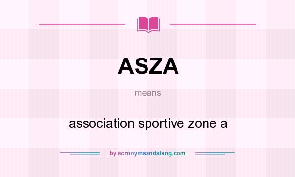 What does ASZA mean? It stands for association sportive zone a