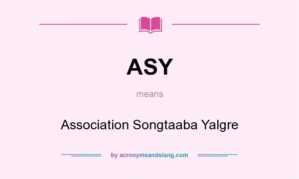 What does ASY mean? It stands for Association Songtaaba Yalgre