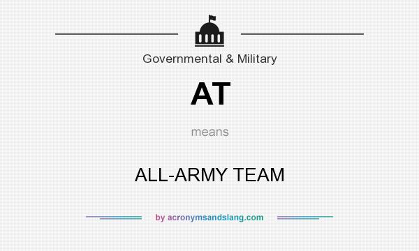 What does AT mean? It stands for ALL-ARMY TEAM