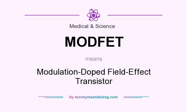 What does MODFET mean? It stands for Modulation-Doped Field-Effect Transistor