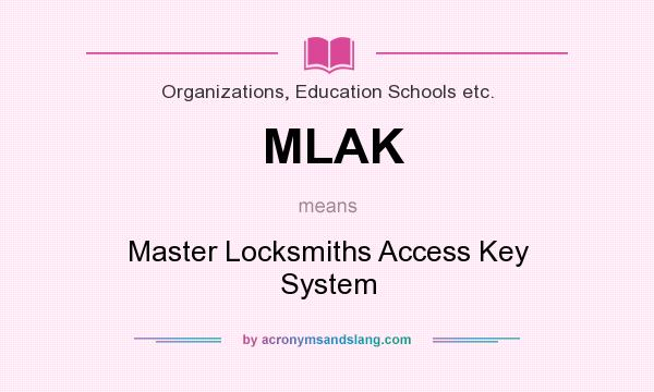 What does MLAK mean? It stands for Master Locksmiths Access Key System