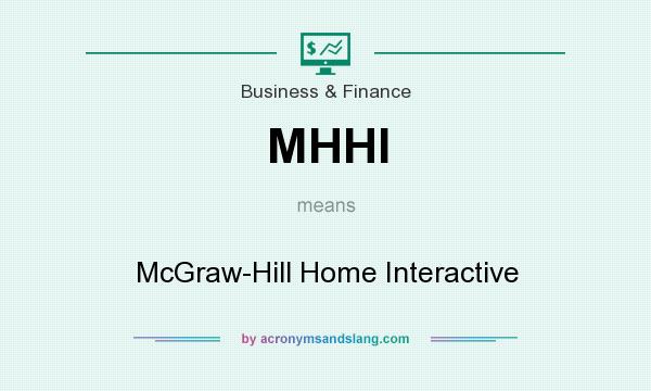 What does MHHI mean? It stands for McGraw-Hill Home Interactive