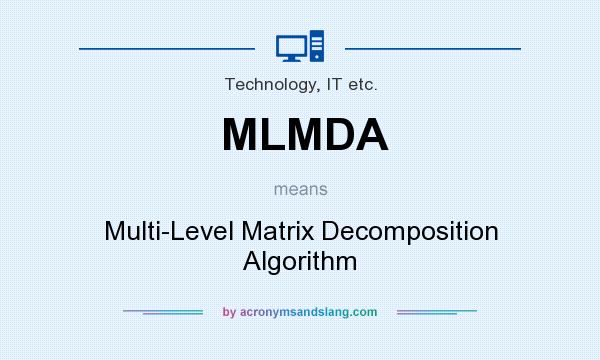 What does MLMDA mean? It stands for Multi-Level Matrix Decomposition Algorithm