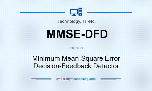 What does MMSE-DFD mean? It stands for Minimum Mean-Square Error Decision-Feedback Detector