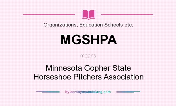 What does MGSHPA mean? It stands for Minnesota Gopher State Horseshoe Pitchers Association