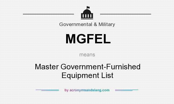 What does MGFEL mean? It stands for Master Government-Furnished Equipment List