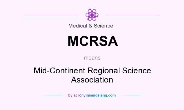 What does MCRSA mean? It stands for Mid-Continent Regional Science Association