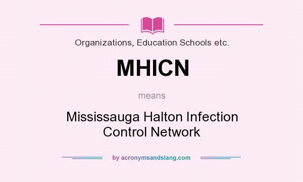 What does MHICN mean? It stands for Mississauga Halton Infection Control Network