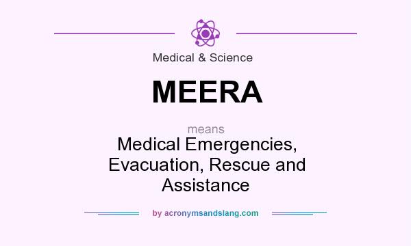 What does MEERA mean? It stands for Medical Emergencies, Evacuation, Rescue and Assistance