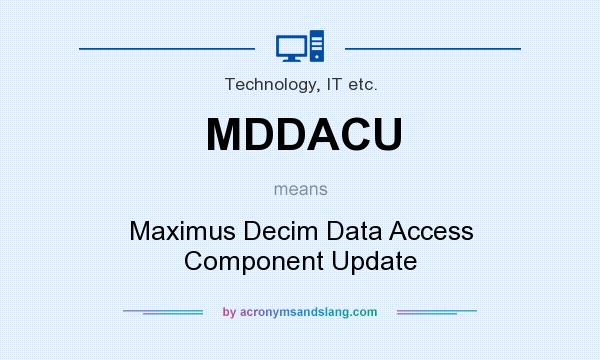 What does MDDACU mean? It stands for Maximus Decim Data Access Component Update