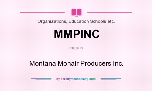 What does MMPINC mean? It stands for Montana Mohair Producers Inc.