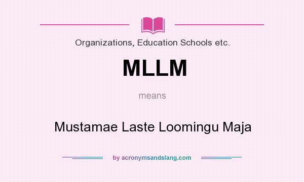 What does MLLM mean? It stands for Mustamae Laste Loomingu Maja