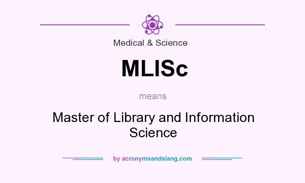 What does MLISc mean? It stands for Master of Library and Information Science