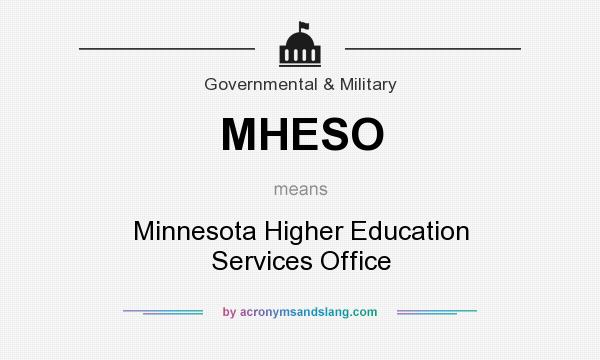 What does MHESO mean? It stands for Minnesota Higher Education Services Office