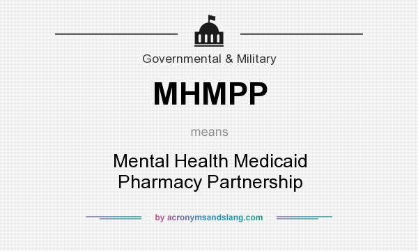 What does MHMPP mean? It stands for Mental Health Medicaid Pharmacy Partnership