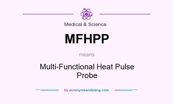 What does MFHPP mean? It stands for Multi-Functional Heat Pulse Probe