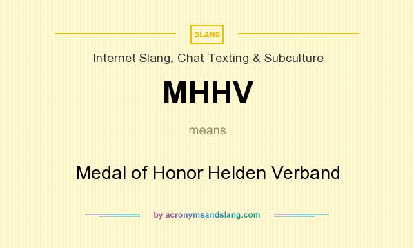 What does MHHV mean? It stands for Medal of Honor Helden Verband