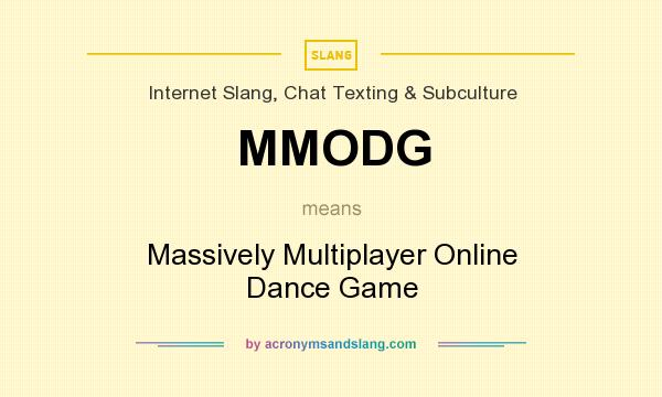 What does MMODG mean? It stands for Massively Multiplayer Online Dance Game