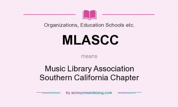What does MLASCC mean? It stands for Music Library Association Southern California Chapter