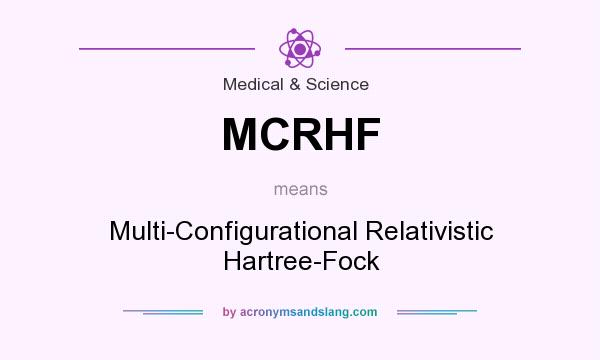 What does MCRHF mean? It stands for Multi-Configurational Relativistic Hartree-Fock