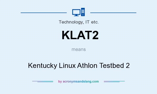 What does KLAT2 mean? It stands for Kentucky Linux Athlon Testbed 2