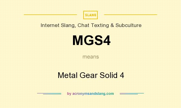 What does MGS4 mean? It stands for Metal Gear Solid 4