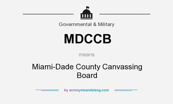 What does MDCCB mean? It stands for Miami-Dade County Canvassing Board