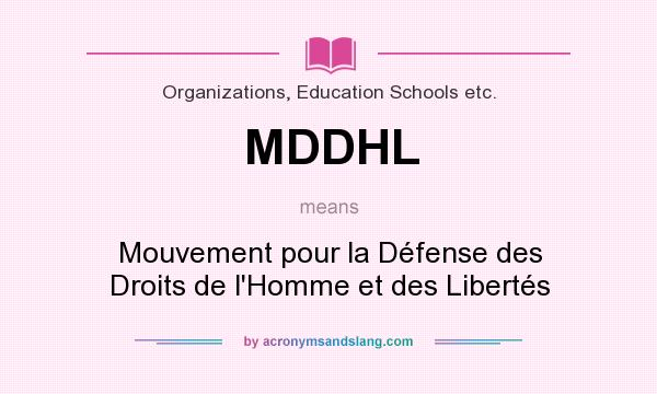 What does MDDHL mean? It stands for Mouvement pour la Défense des Droits de l`Homme et des Libertés