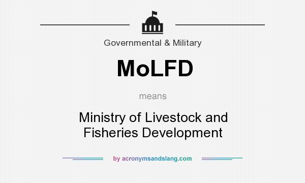 What does MoLFD mean? It stands for Ministry of Livestock and Fisheries Development