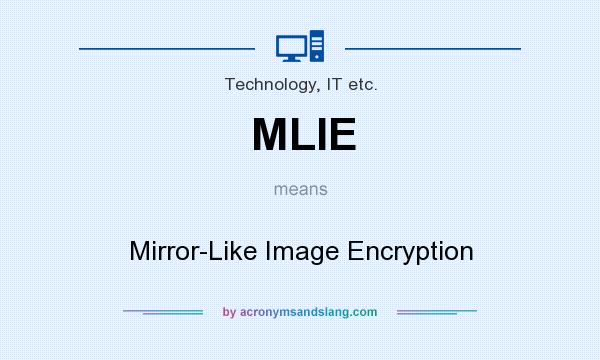 What does MLIE mean? It stands for Mirror-Like Image Encryption