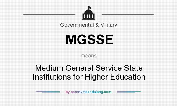 What does MGSSE mean? It stands for Medium General Service State Institutions for Higher Education