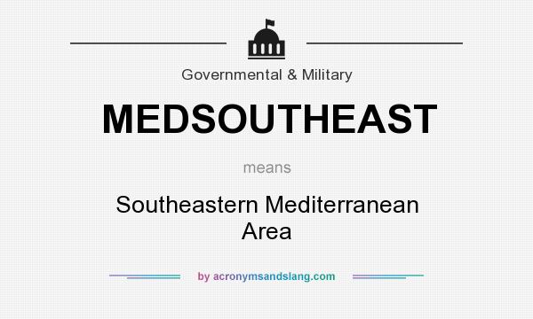 What does MEDSOUTHEAST mean? It stands for Southeastern Mediterranean Area