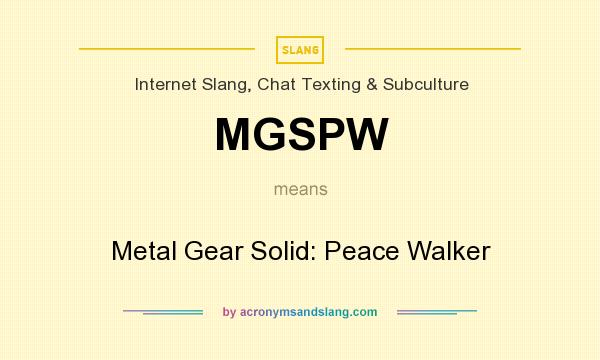 What does MGSPW mean? It stands for Metal Gear Solid: Peace Walker
