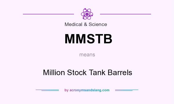 What does MMSTB mean? It stands for Million Stock Tank Barrels