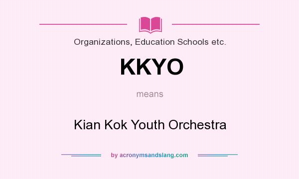 What does KKYO mean? It stands for Kian Kok Youth Orchestra