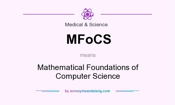 What does MFoCS mean? It stands for Mathematical Foundations of Computer Science