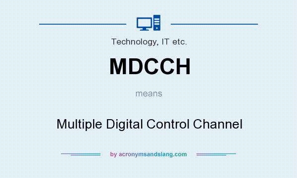 What does MDCCH mean? It stands for Multiple Digital Control Channel