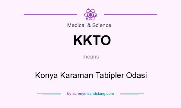 What does KKTO mean? It stands for Konya Karaman Tabipler Odasi