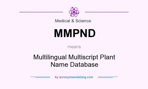 What does MMPND mean? It stands for Multilingual Multiscript Plant Name Database