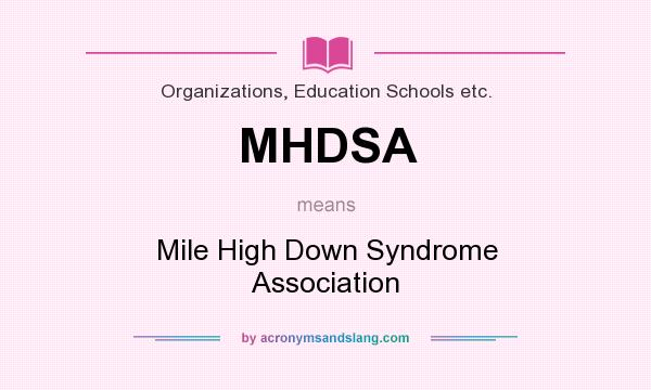 What does MHDSA mean? It stands for Mile High Down Syndrome Association
